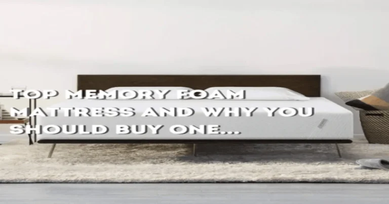 Top Memory Foam Mattress In 2023 And Why You Should Buy!!